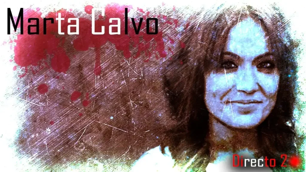Caso Marta Calvo: ¿Qué se sabe del crimen en 2026 y su impacto legal y social?
